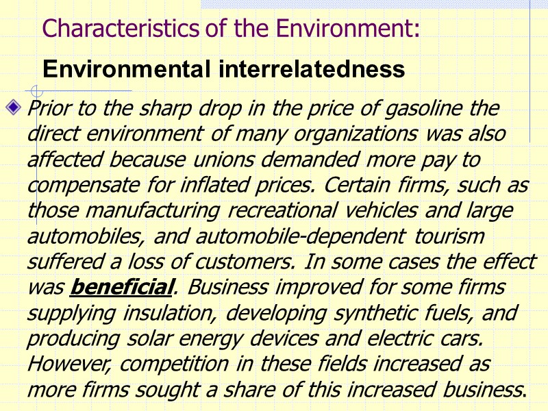 Characteristics of the Environment:  Environmental interrelatedness  Prior to the sharp drop in